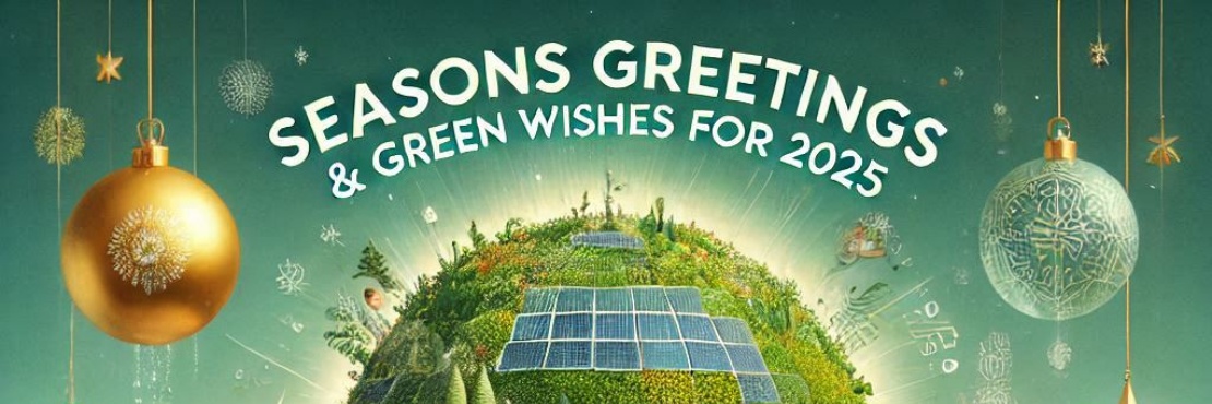 Our newsletter for December 2024 is here: Christmas greetings and green wishes for 2025! + more...