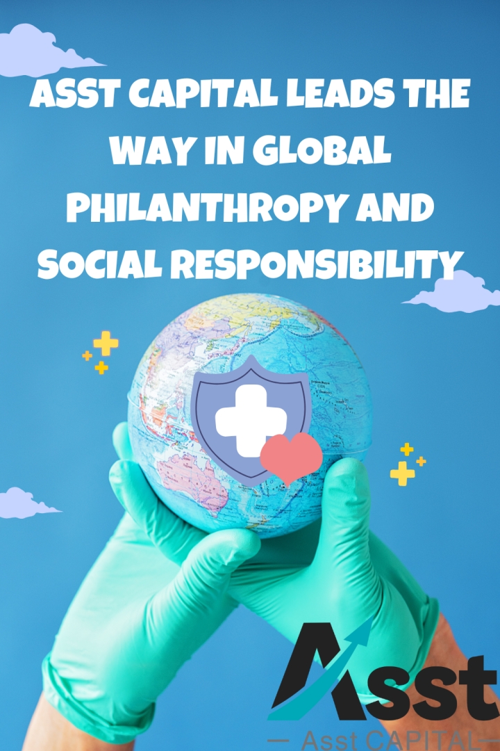 ASST Capital is a leader in global philanthropy and social responsibility