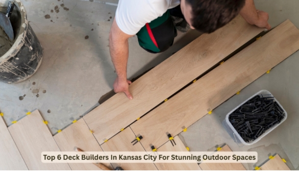 Top 6 deck builders in Kansas City for breathtaking outdoor areas