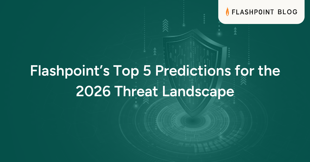 Flashpoint's top 5 predictions for the 2026 threat landscape